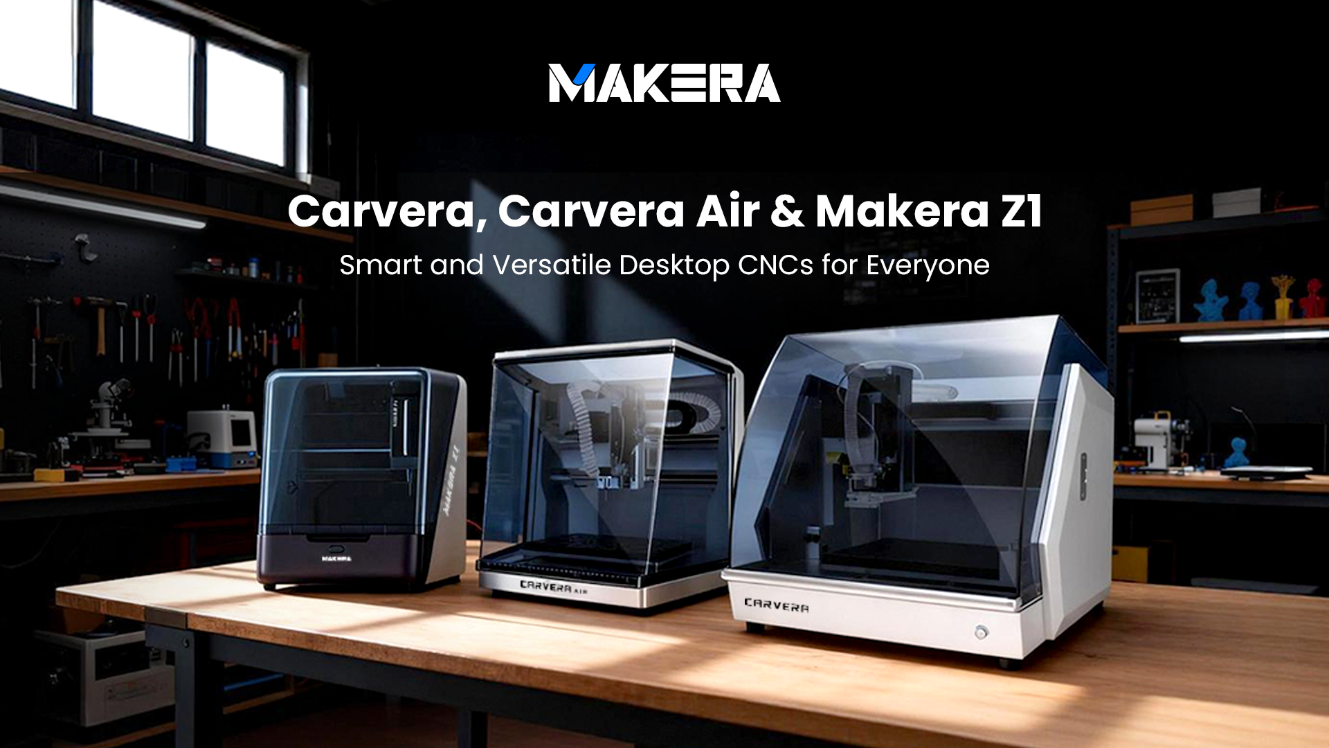Máquinas CNC de escritorio Makera Carvera, Carvera Air y Makera Z1. Soluciones inteligentes y versátiles para todos. Innovación tecnológica.