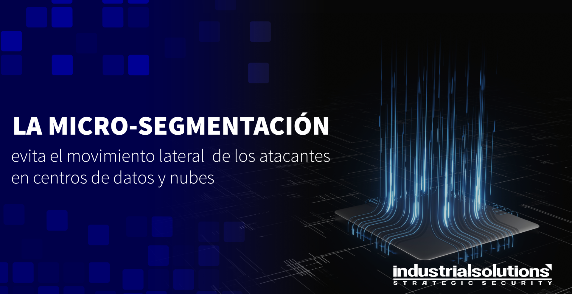 sponsors/branding

Microsegmentación evita ataques en centros de datos y nubes. Industrial Solutions, sponsor de Inmobiliare Summits, LATAM, México.