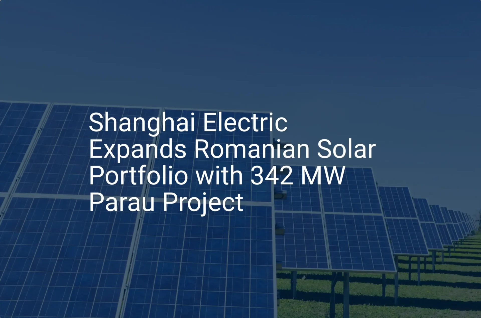 Paneles solares de Shanghai Electric en Rumania, proyecto de 342 MW. Energía solar impulsando la sostenibilidad y el futuro energético.