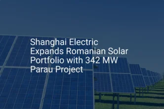 Paneles solares de Shanghai Electric en Rumania, proyecto de 342 MW. Energía solar impulsando la sostenibilidad y el futuro energético.