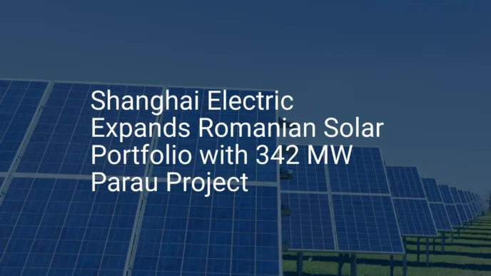 Paneles solares de Shanghai Electric en Rumania, proyecto de 342 MW. Energía solar impulsando la sostenibilidad y el futuro energético.