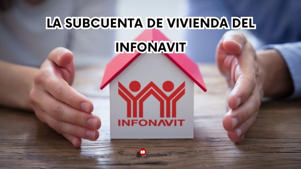 Sponsors/branding.

Protección de la subcuenta Infonavit. Imagen promocional sobre la importancia de conocer los beneficios de la subcuenta de vivienda Infonavit en México.