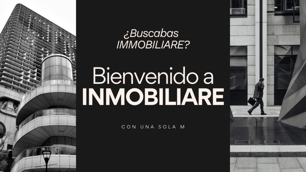 ¿Buscabas immobiliare? Bienvenido a Inmobiliare, con una sola M, plataforma de real estate en México y LATAM